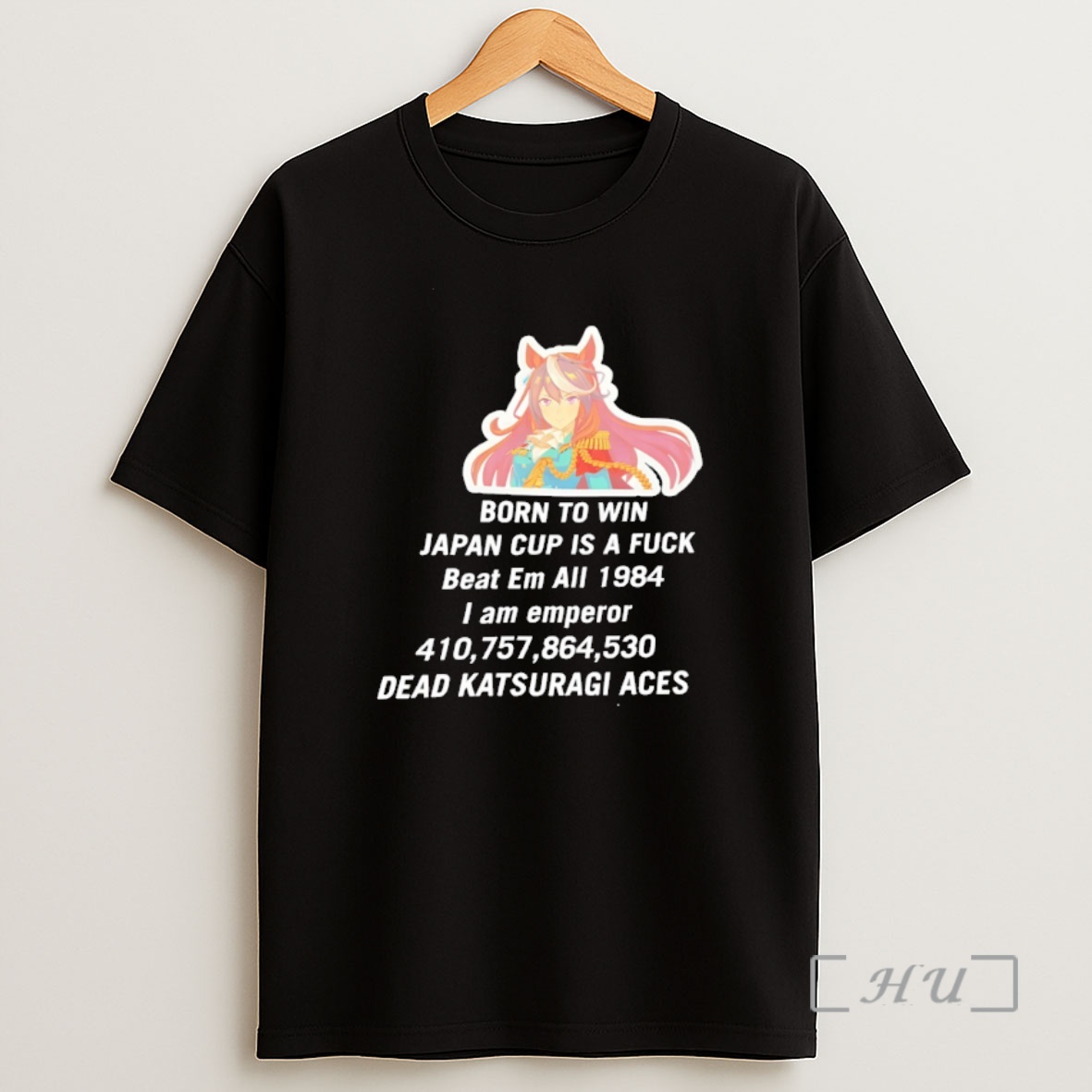 Officials Pretty Derby Born To Win Japan Cup Is A Fuck Beat Em All 1984 I Am Emperor Dead Katsuragi Aces Shirt Sweatshirt Tee