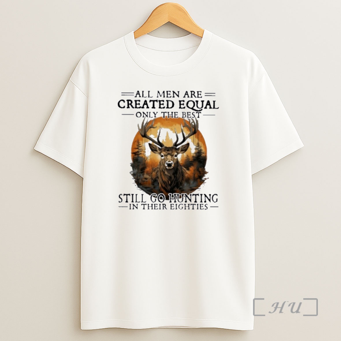 Officials Retro All Men Are Created Equal Only The Best Still Go Hunting In Their Eighties Shirt Sweatshirt Tee