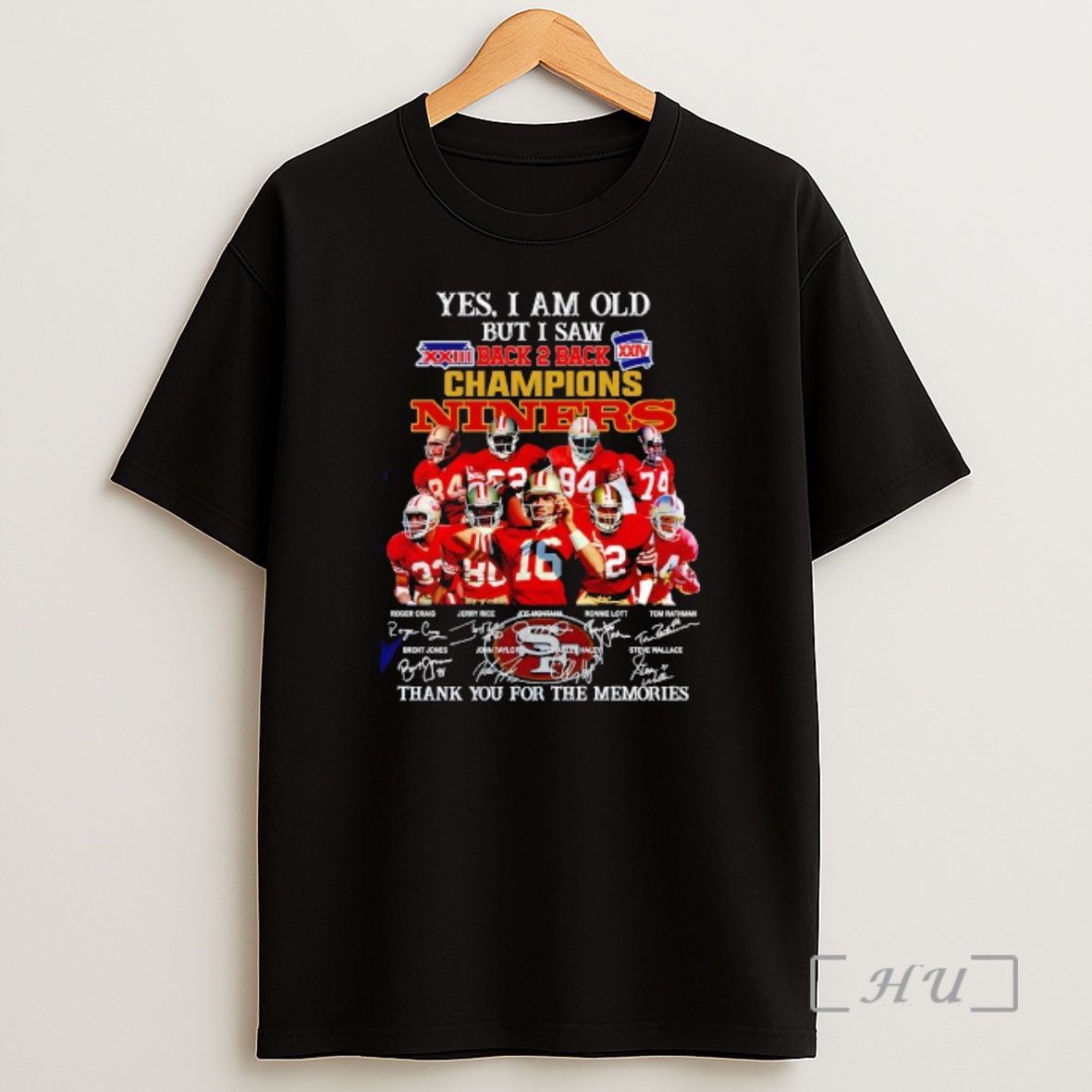 Officials San Francisco 49ers Players Yes I Am Old But I Saw Xxii And Xxiv Champions Niners Shirt Sweatshirt Tee