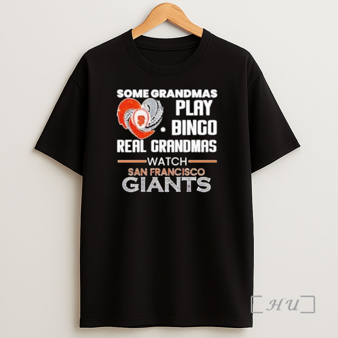 Officials San Francisco Giants Some Grandmas Play Bingo Real Grandmas Watch Diamond Heart Shape Shirt Sweatshirt Tee