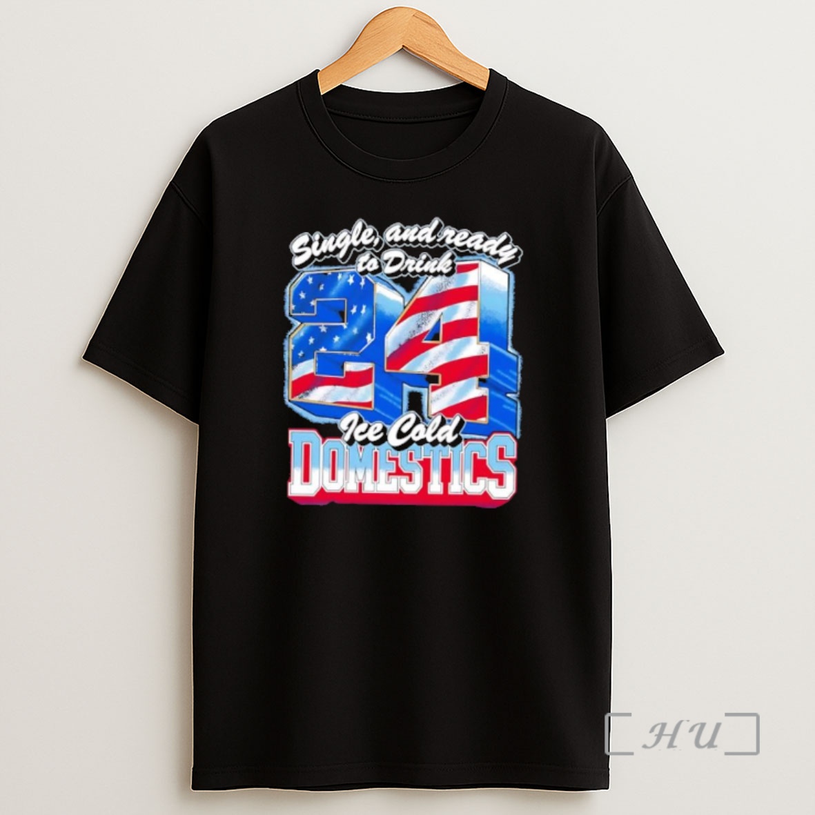 Officials Single And Ready To Drink 24 Ice Cold Domestics Shirt Sweatshirt Tee