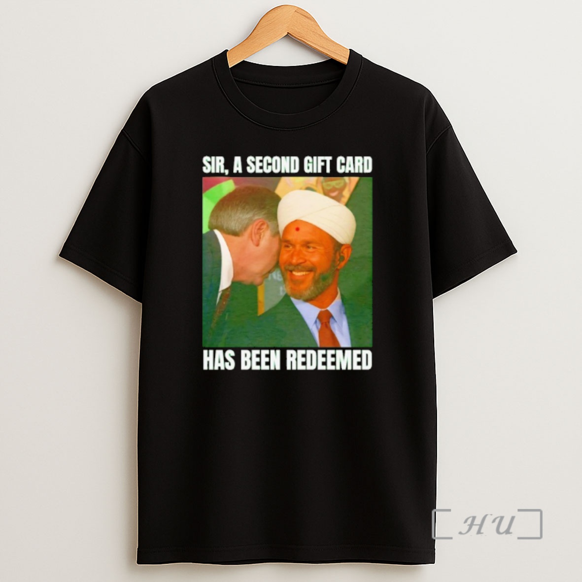 Officials Sir A Second Gift Card Has Been Reedeemed Shirt Sweatshirt Tee