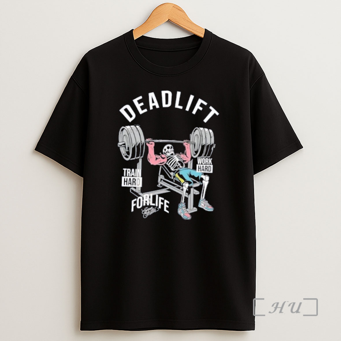 Officials Skeleton Exercising Weightlifting Deadlift Work Hard Train Hard Forlife Shirt Sweatshirt Tee