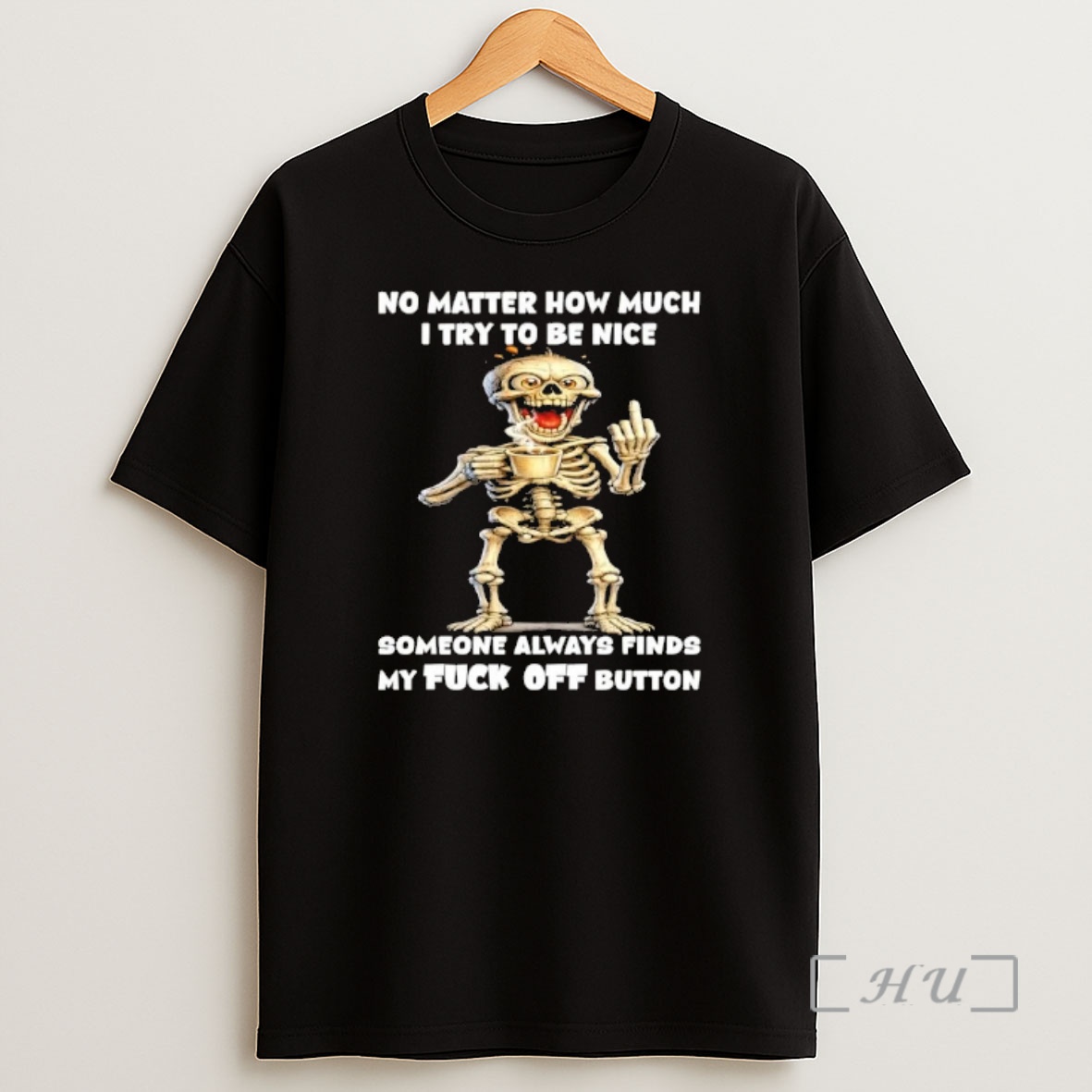 Officials Skeleton No Matter How Much I Try To Be Nice Someone Always Finds Shirt Sweatshirt Tee