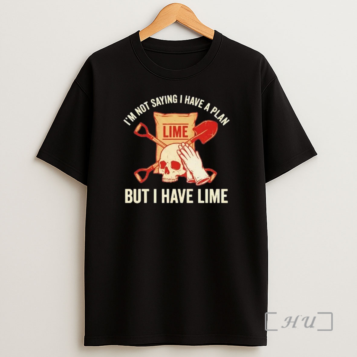 Officials Skull Im Not Saying I Have A Plan But I Have Lime Shirt Sweatshirt Tee
