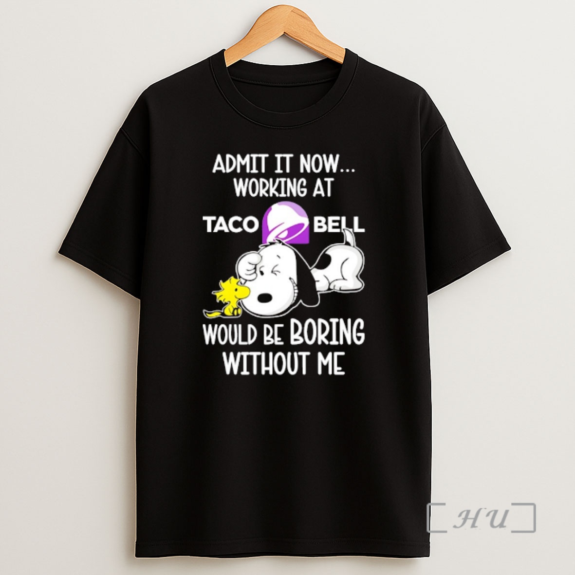 Officials Snoopy And Woodstock Taco Bell Admit It Life Would Be Boring Without Me Shirt Sweatshirt Tee
