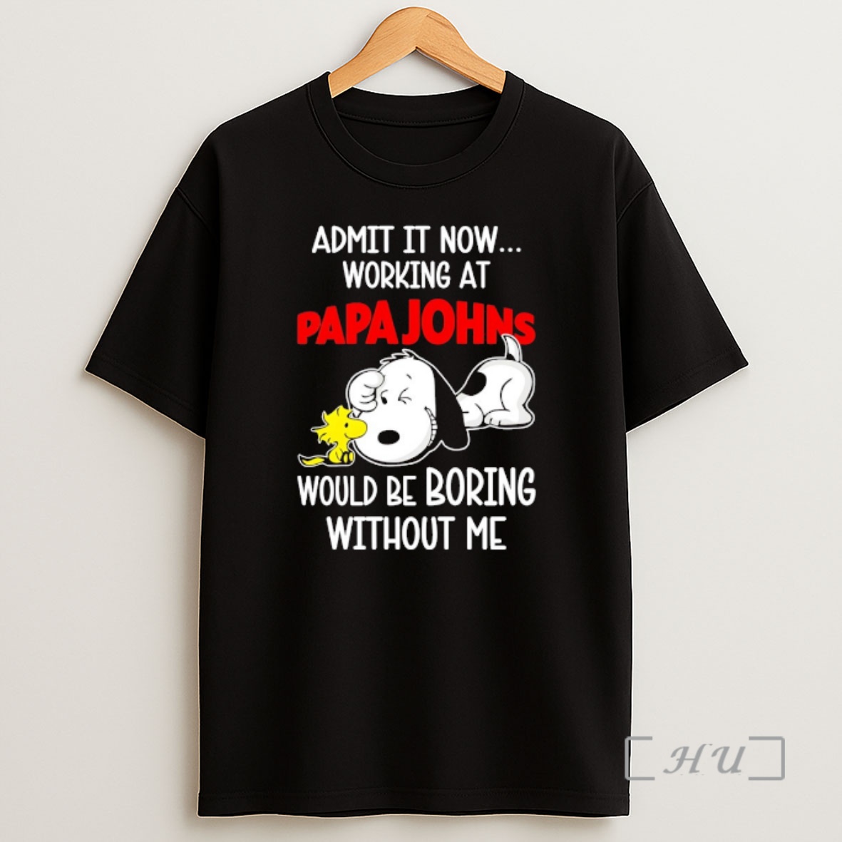Officials Snoopy And Woodstock X Papa Johns Pizza Admit It Life Would Be Boring Without Me Shirt Sweatshirt Tee