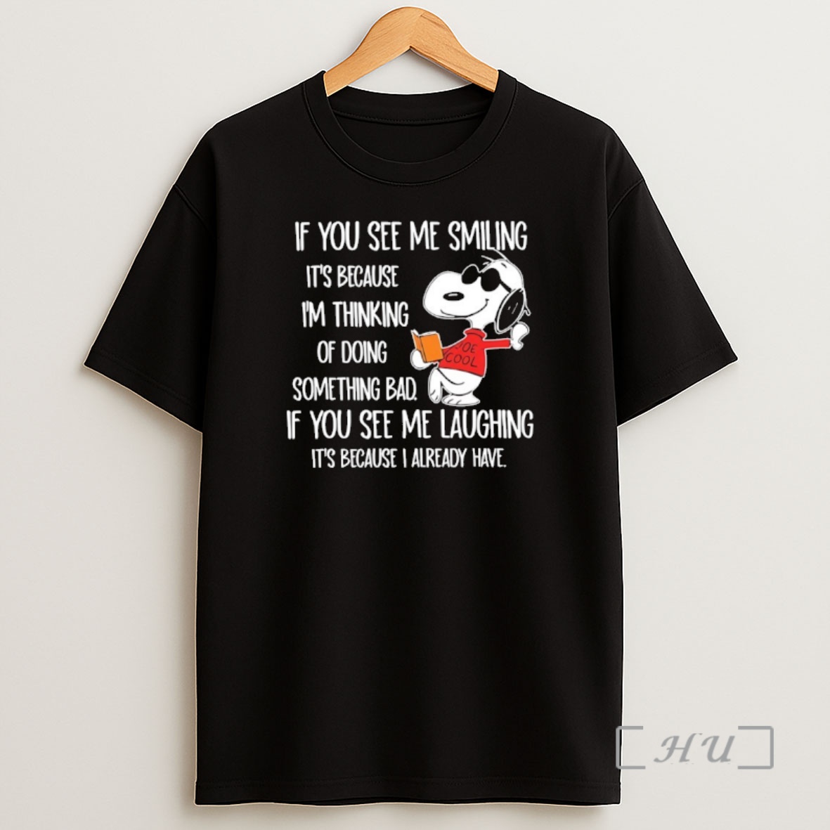 Officials Snoopy If You See Me Smiling Its Because Im Thinking Of Doing Something Bad If You See Me Laughing Shirt Sweatshirt Tee