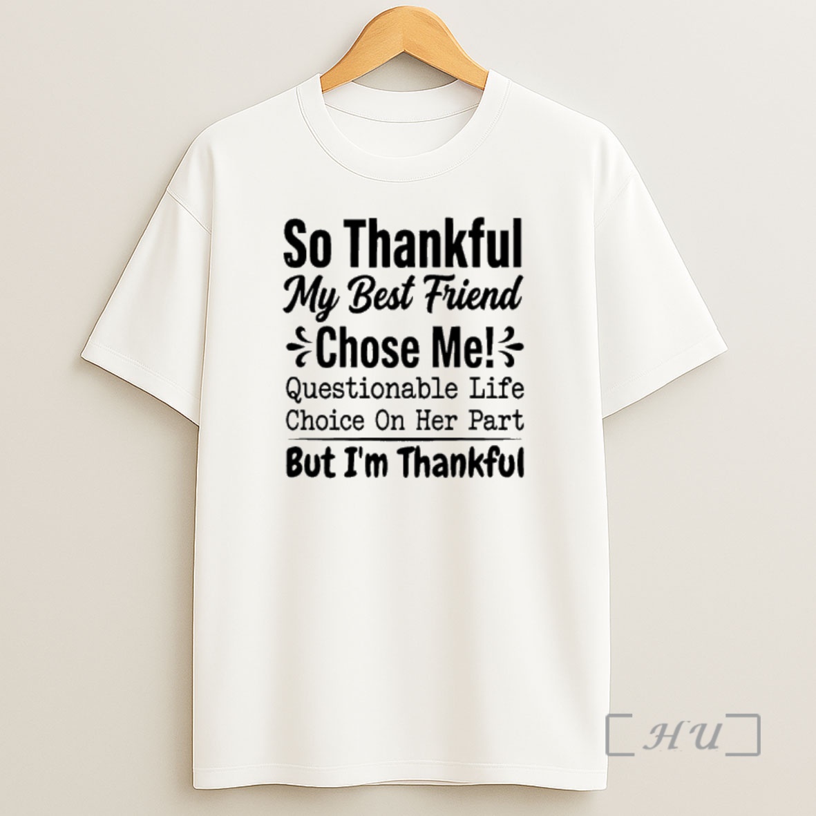 Officials So Thankful My Best Friend Chose Me Questionable Life Choice On Her Part Shirt Sweatshirt Tee