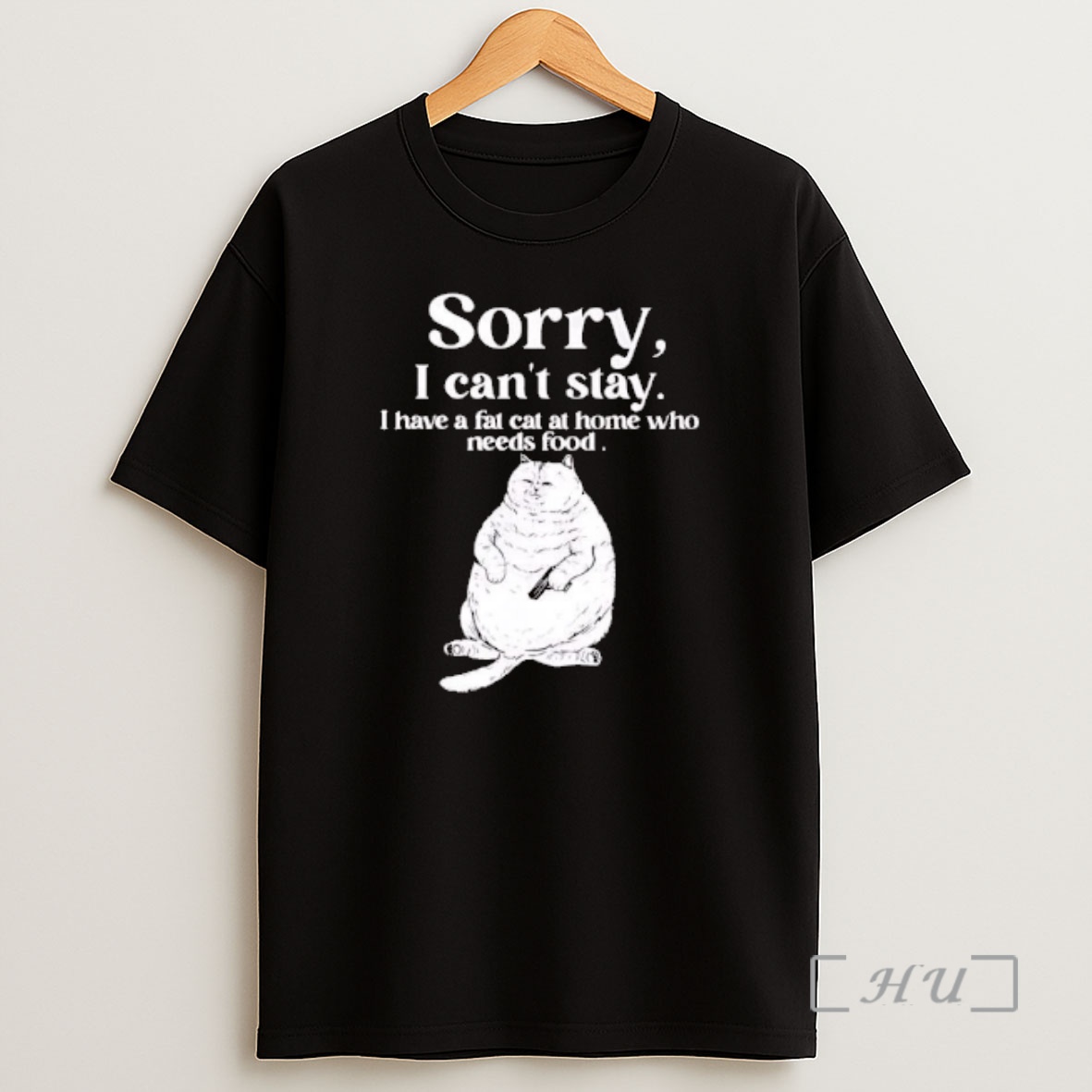 Officials Sorry I Cant Stay I Have A Fat Cat At Home Who Needs Food Shirt Sweatshirt Tee