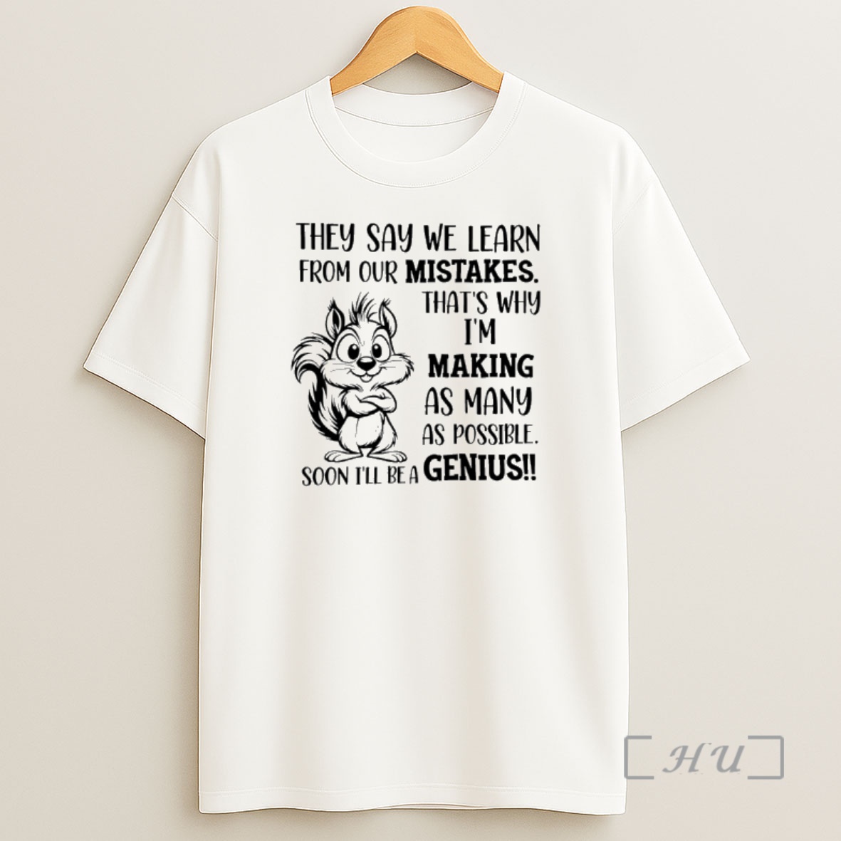 Officials Squirrel They Say We Learn From Our Mistakes Thats Why Im Making As Many As Possible Shirt Sweatshirt Tee