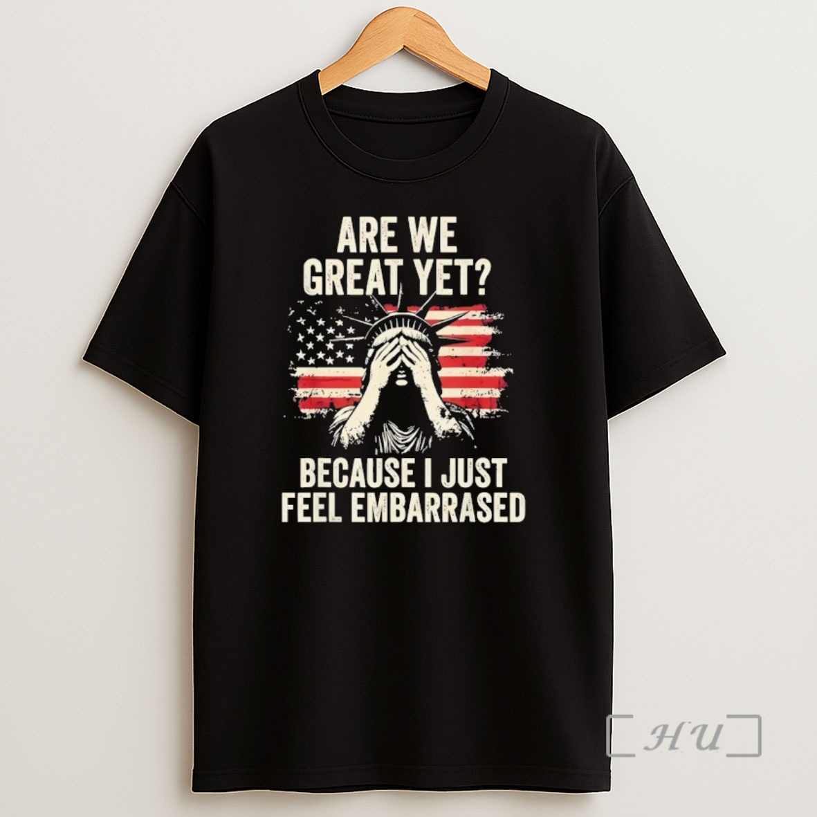 Officials Statue Of Liberty Are We Great Yet Because I Just Feel Embarrassed American Flag Shirt Sweatshirt Tee