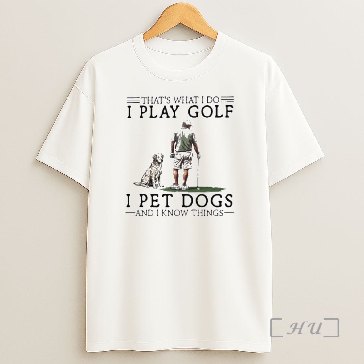 Officials Thats What I Do I Play Golf I Pet Dogs And I Know Things Shirt Sweatshirt Tee