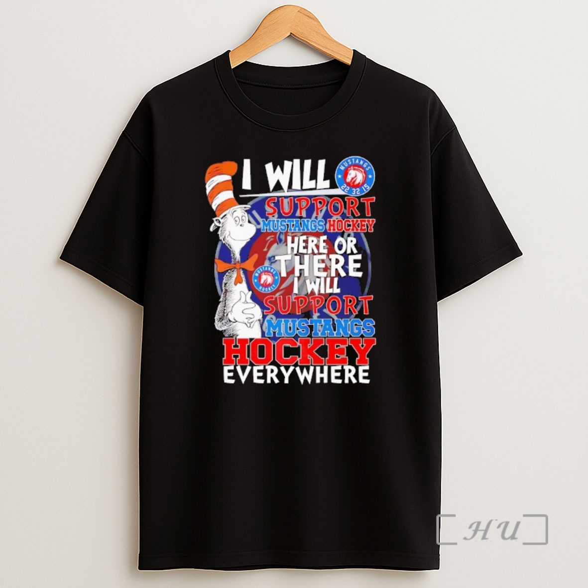 Officials The Cat In The Hat I Will Support Mustangs Hockey Here Or There I Support Mustangs Hockey Everywhere Shirt Sweatshirt Tee