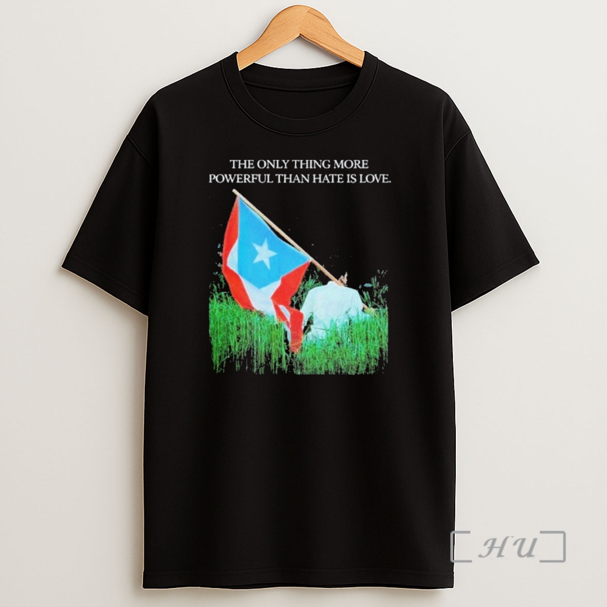 Officials The Only Thing More Powerful Than Hate Is Love Bad Bunny Flag Shirt Sweatshirt Tee