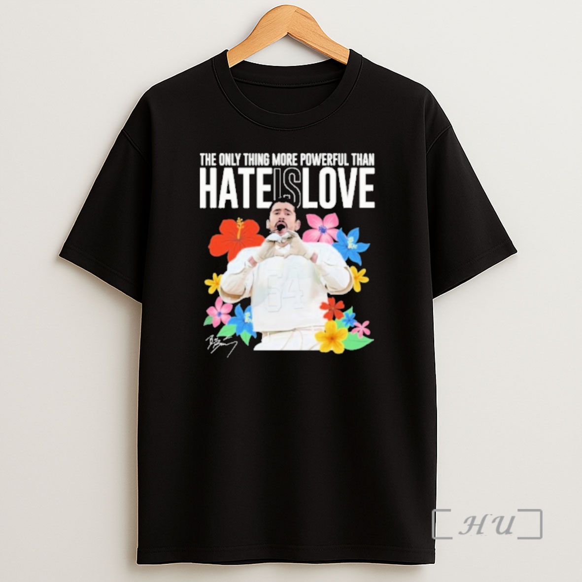 Officials The Only Thing More Powerful Than Hate Is Love Bad Bunnys Super Bowl Shirt Sweatshirt Tee