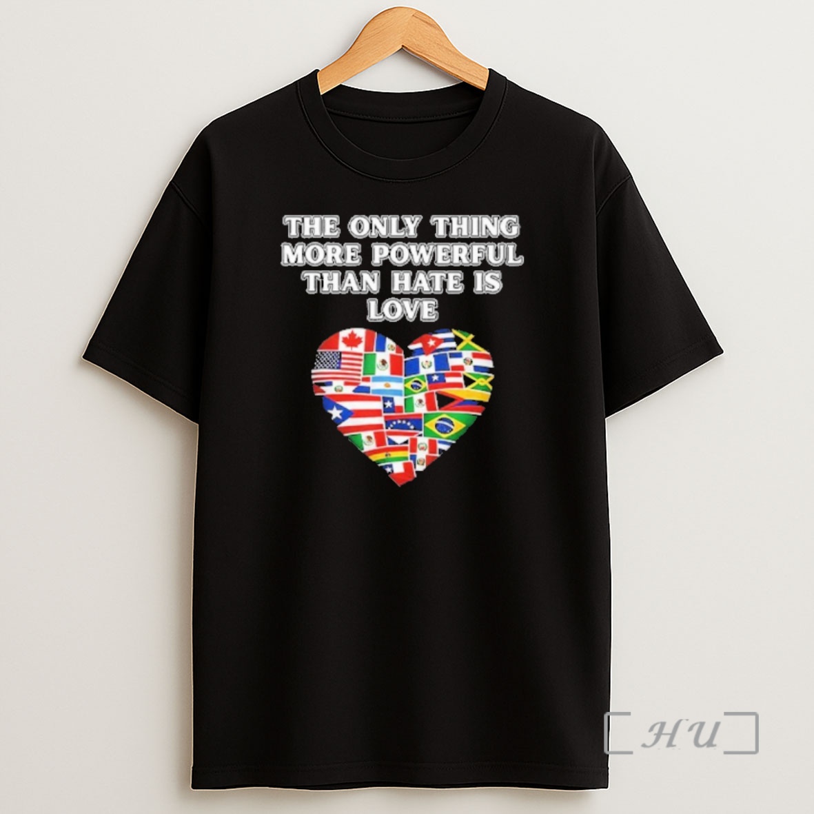 Officials The Only Thing More Powerful Than Hate Is Love Hispanic Flag Shirt Sweatshirt Tee