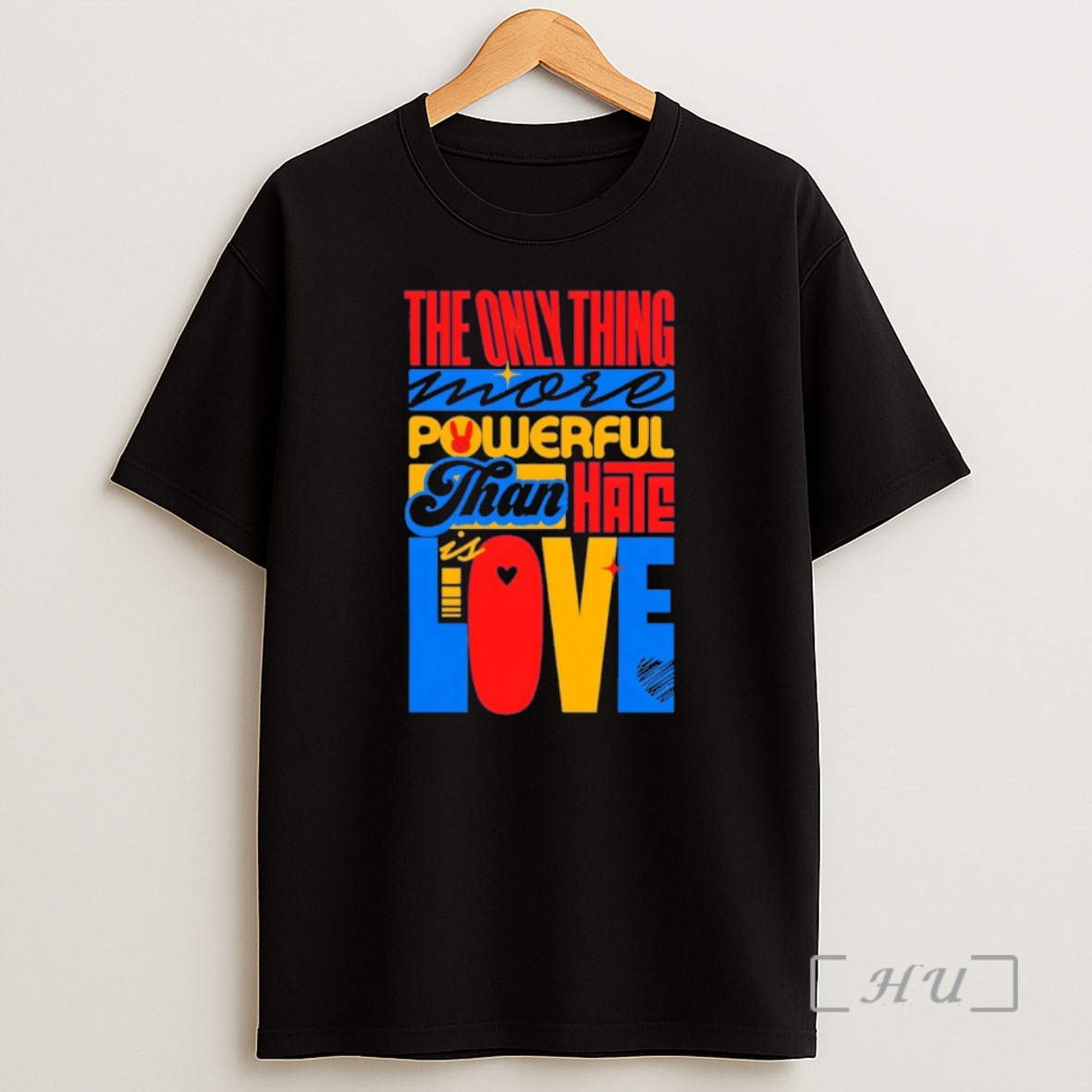 Officials The Only Thing More Powerful Than Hate Is Love Quote Shirt Sweatshirt Tee
