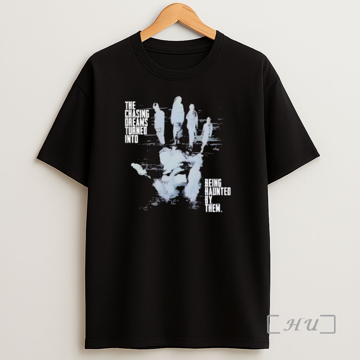 Officials The Chasing Dreams Turned Into Being Haunted By Them Shirt Sweatshirt Tee
