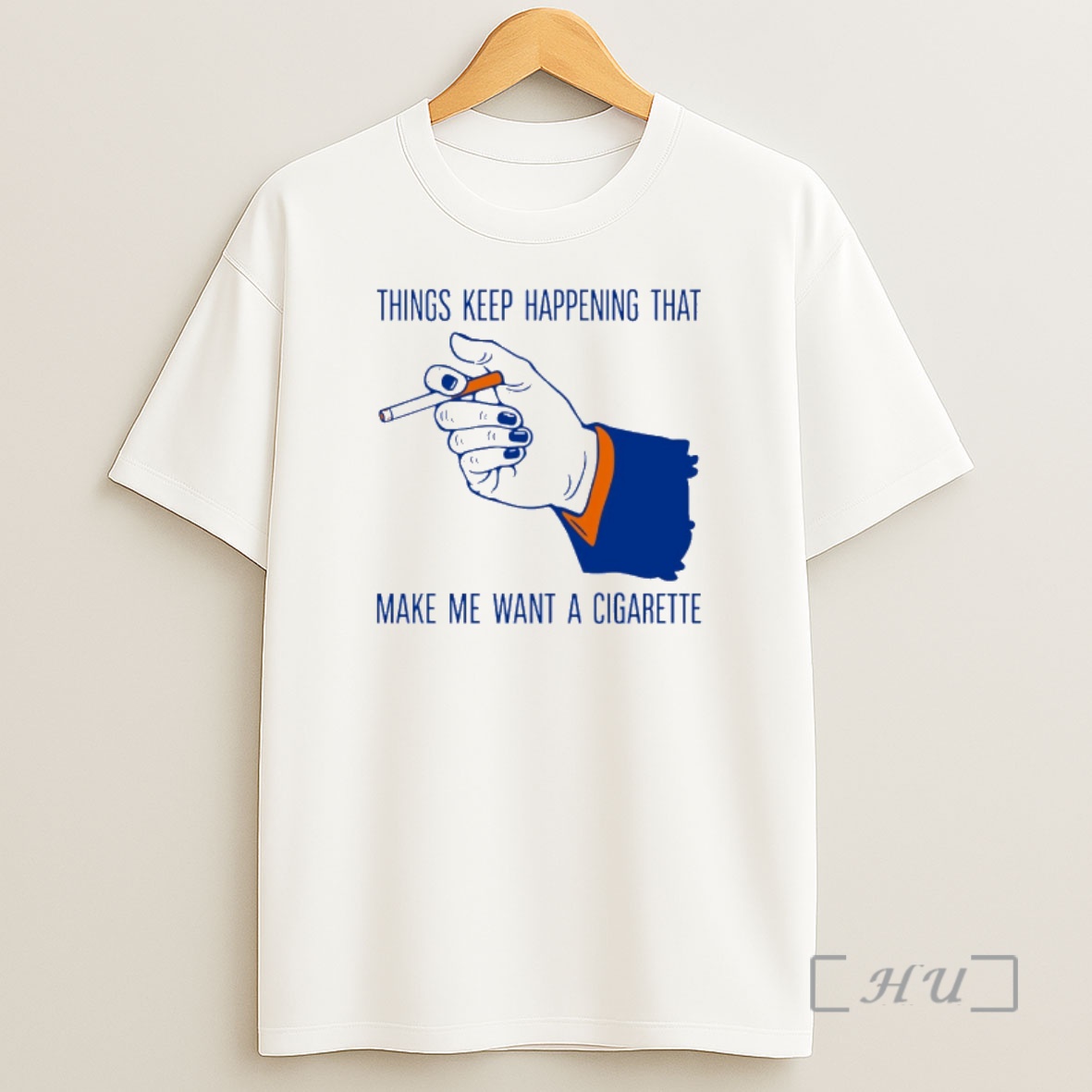 Officials Things Keep Happening That Make Me Want A Cigarette Sarcastic Humor Shirt Sweatshirt Tee