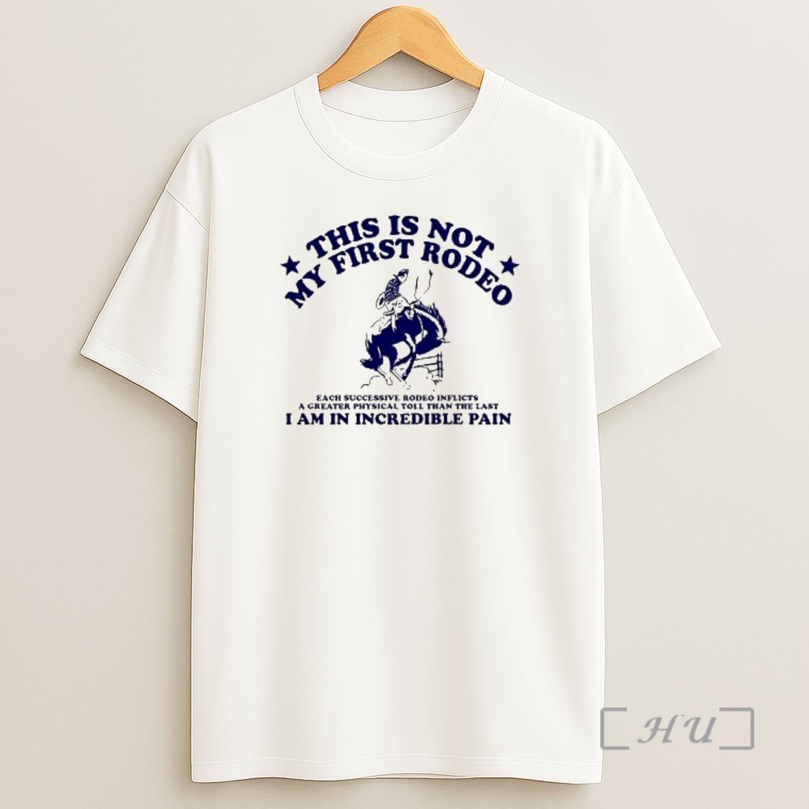 Officials This Is Not My First Rodeo Each Successive Rodeo Inflicts A Greater Physical Toll I Am In Incredible Pain Shirt Sweatshirt Tee