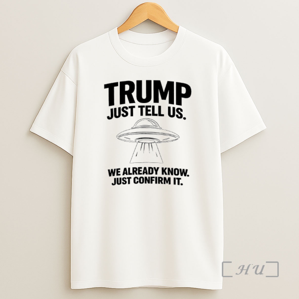 Officials Trump Just Tell Us We Already Know Just Confirm It Shirt Sweatshirt Tee