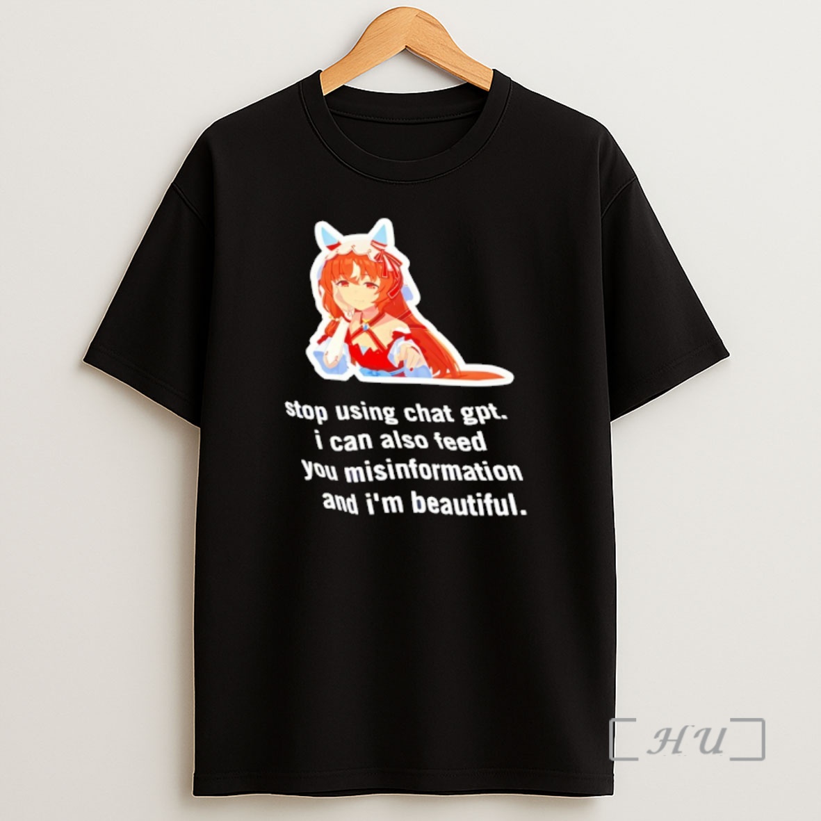 Officials Uma Musume Stop Using Chat Gpt I Can Also Feed You Misinformation And Im Beautiful Shirt Sweatshirt Tee