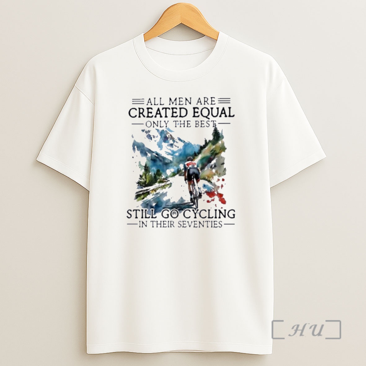 Officials Vintage All Men Are Created Equal Only The Best Still Go Cycling In Their Seventies Shirt Sweatshirt Tee