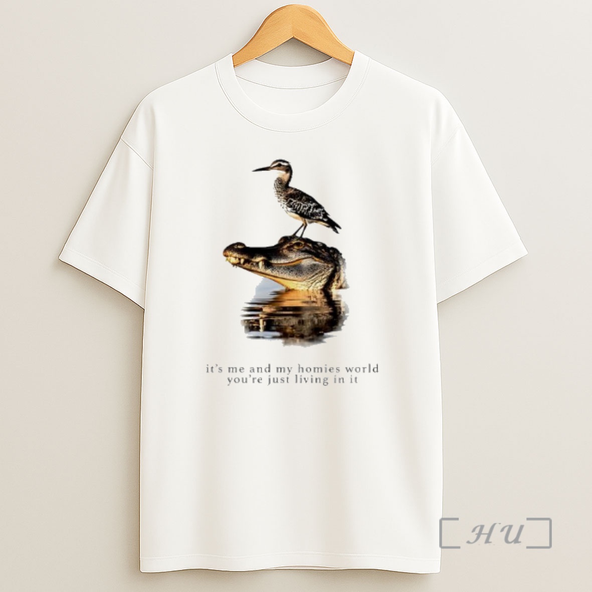 Officials Wader Bird Crocodile Its Me And My Homies World Youre Just Living In It Shirt Sweatshirt Tee