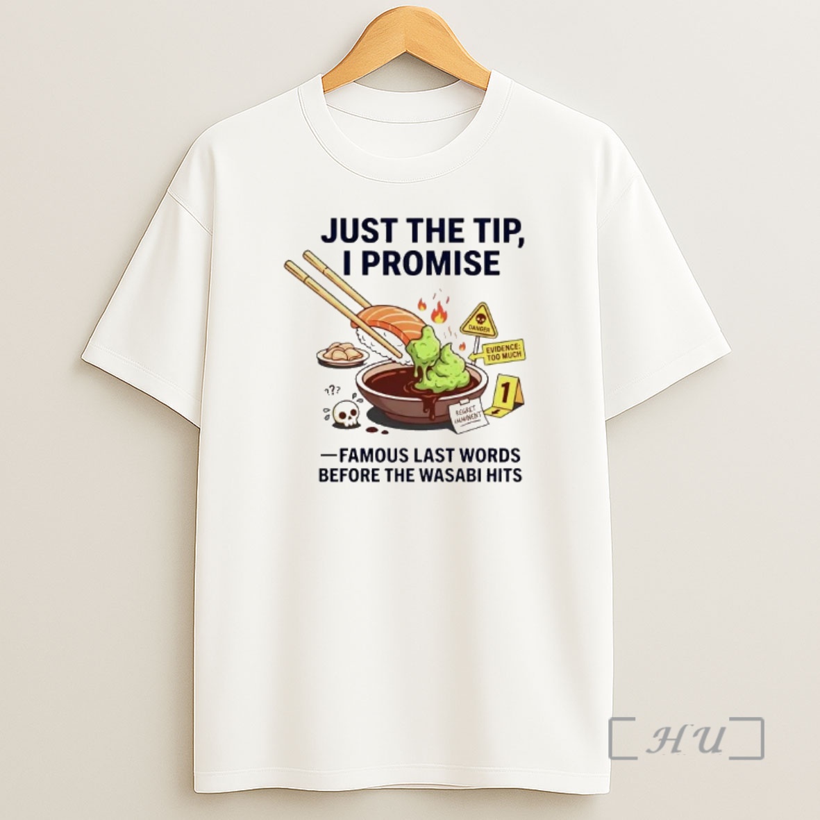 Officials Wasabi Just The Tip I Promise Famous Last Words Shirt Sweatshirt Tee