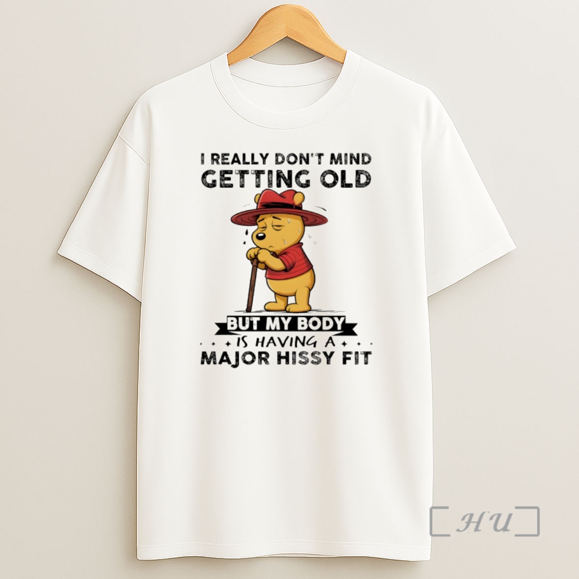 Officials Winnie The Pooh I Really Dont Mind Getting Old But My Body Is Having A Major Hissy Fit Shirt Sweatshirt Tee