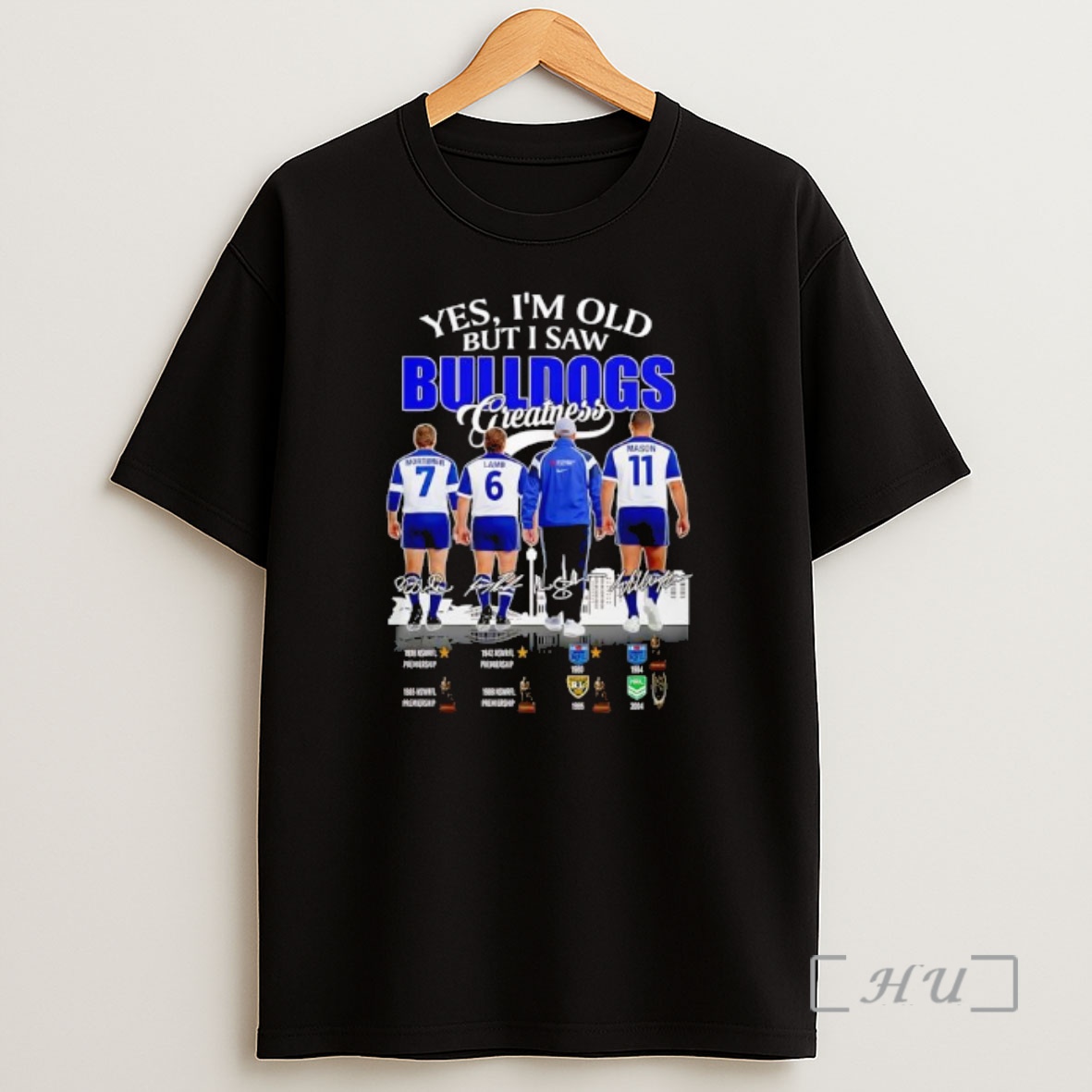 Officials Yes Im Old But I Saw Bulldogs Greatness Signature League Players Premiership Shirt Sweatshirt Tee