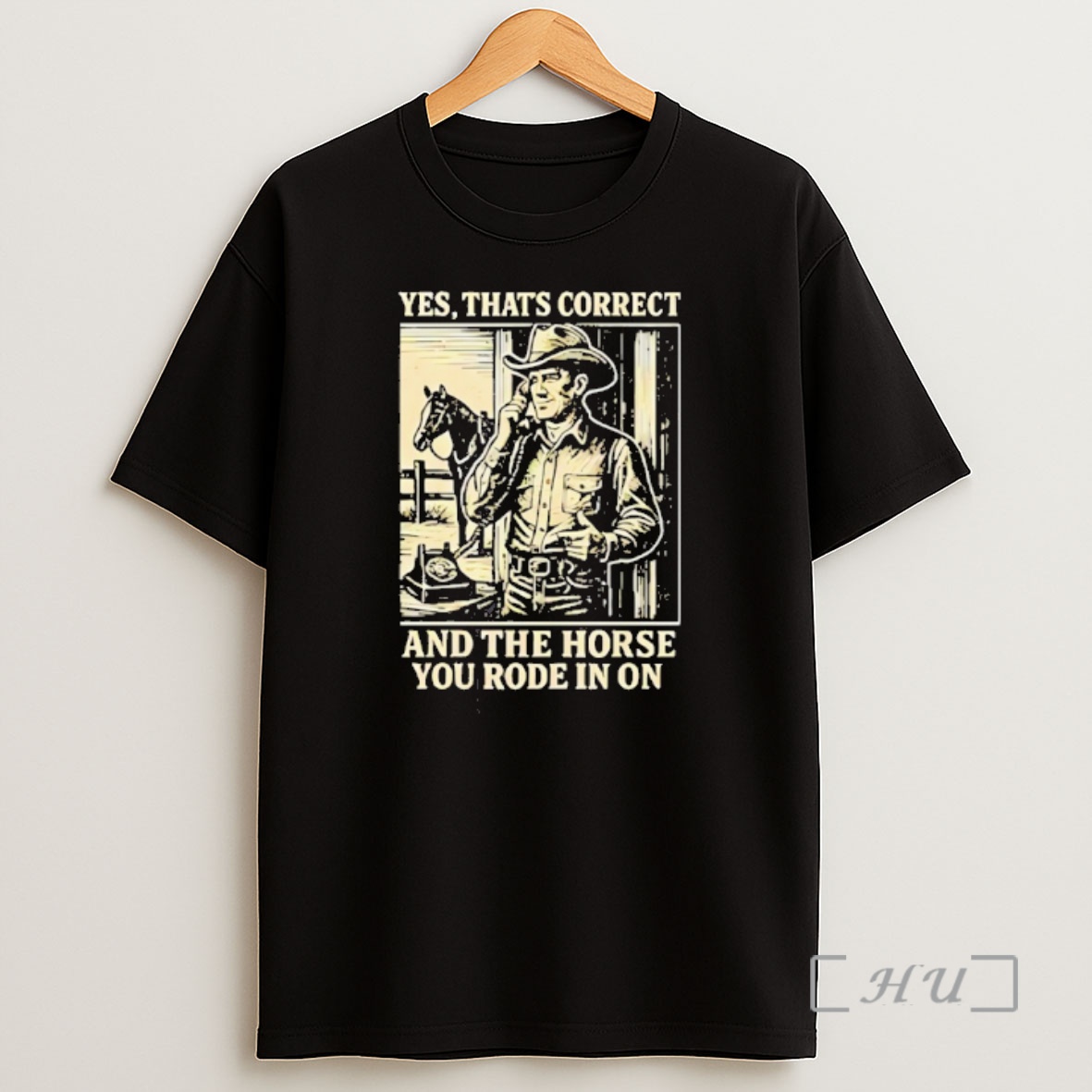 Officials Yes Thats Correct And The Horse You Rode In On Shirt Sweatshirt Tee