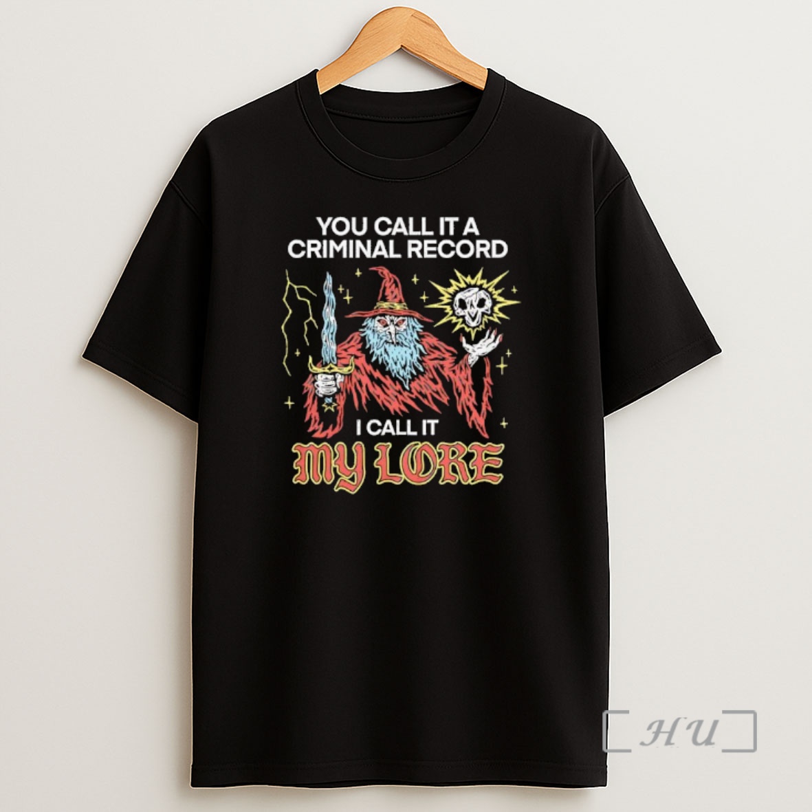 Officials You Call It A Criminal Record I Call It My Love Wizard Shirt Sweatshirt Tee