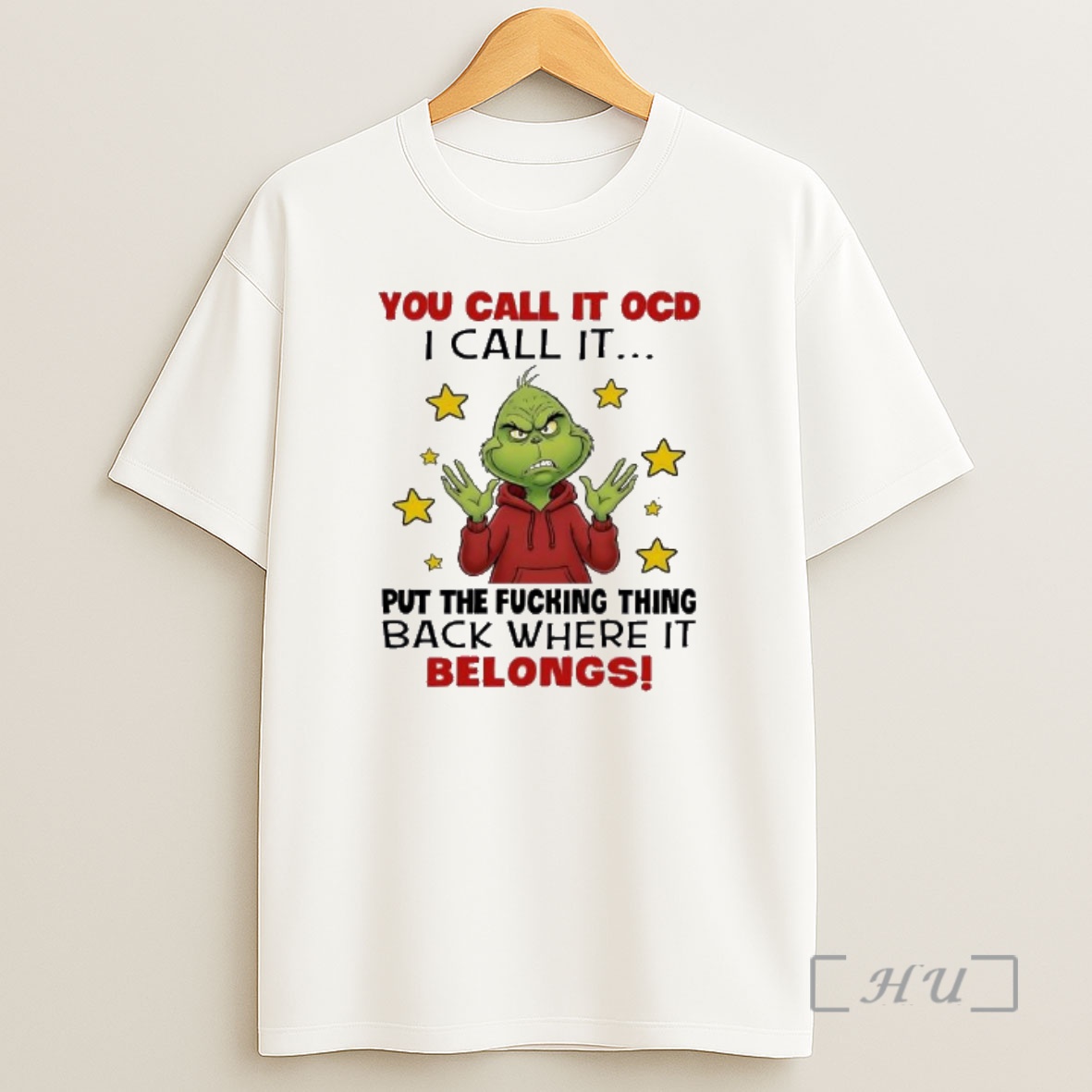 Officials You Call It Ocd I Call It Put The Fucking Thing Back Where It Belongs Grinch Shirt Sweatshirt Tee