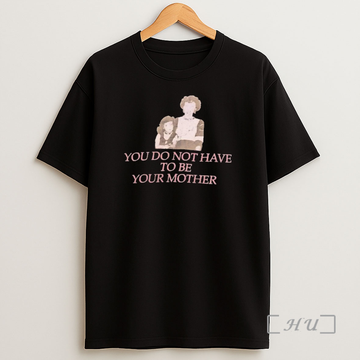 Officials You Do Not Have To Be Your Mother Tee Shirt Sweatshirt Tee