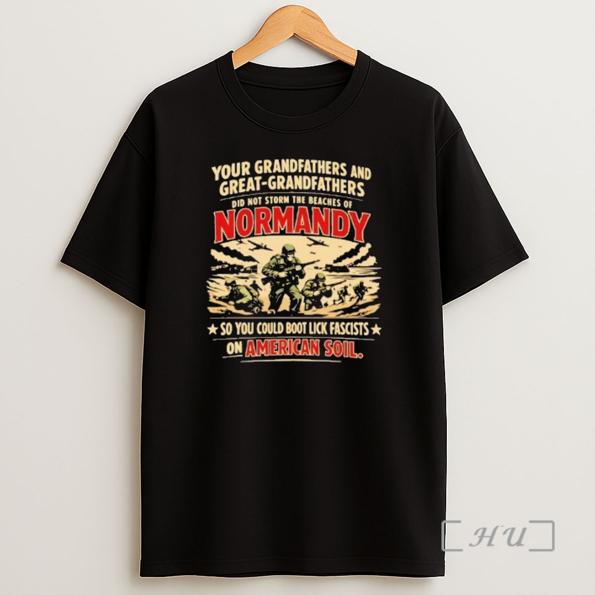 Officials Your Grandfathers And Great Grandfathers Did Not Storm The Beaches Of Normandy Tee Shirt Sweatshirt Tee