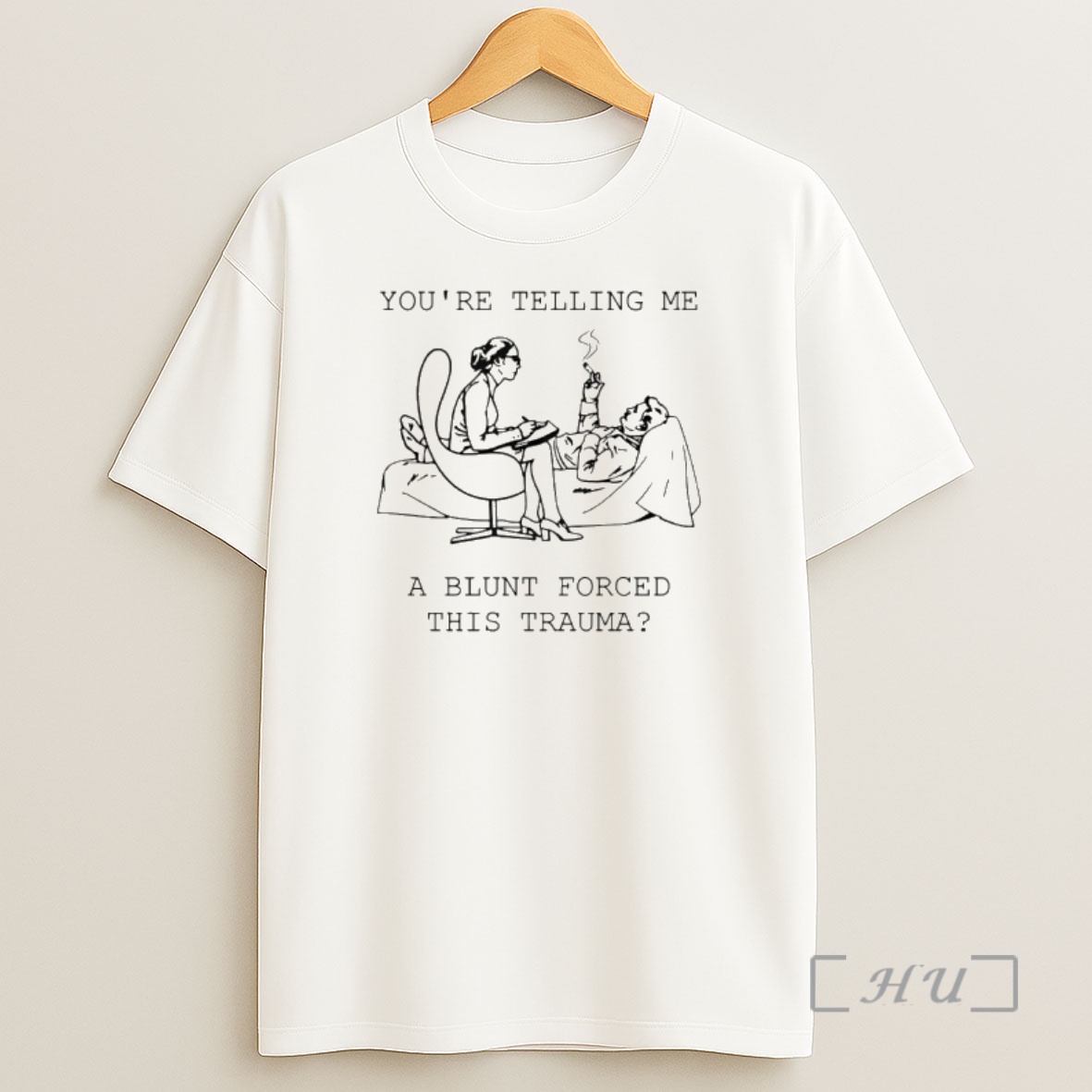 Officials Youre Telling Me A Blunt Forced This Trauma Shirt Sweatshirt Tee