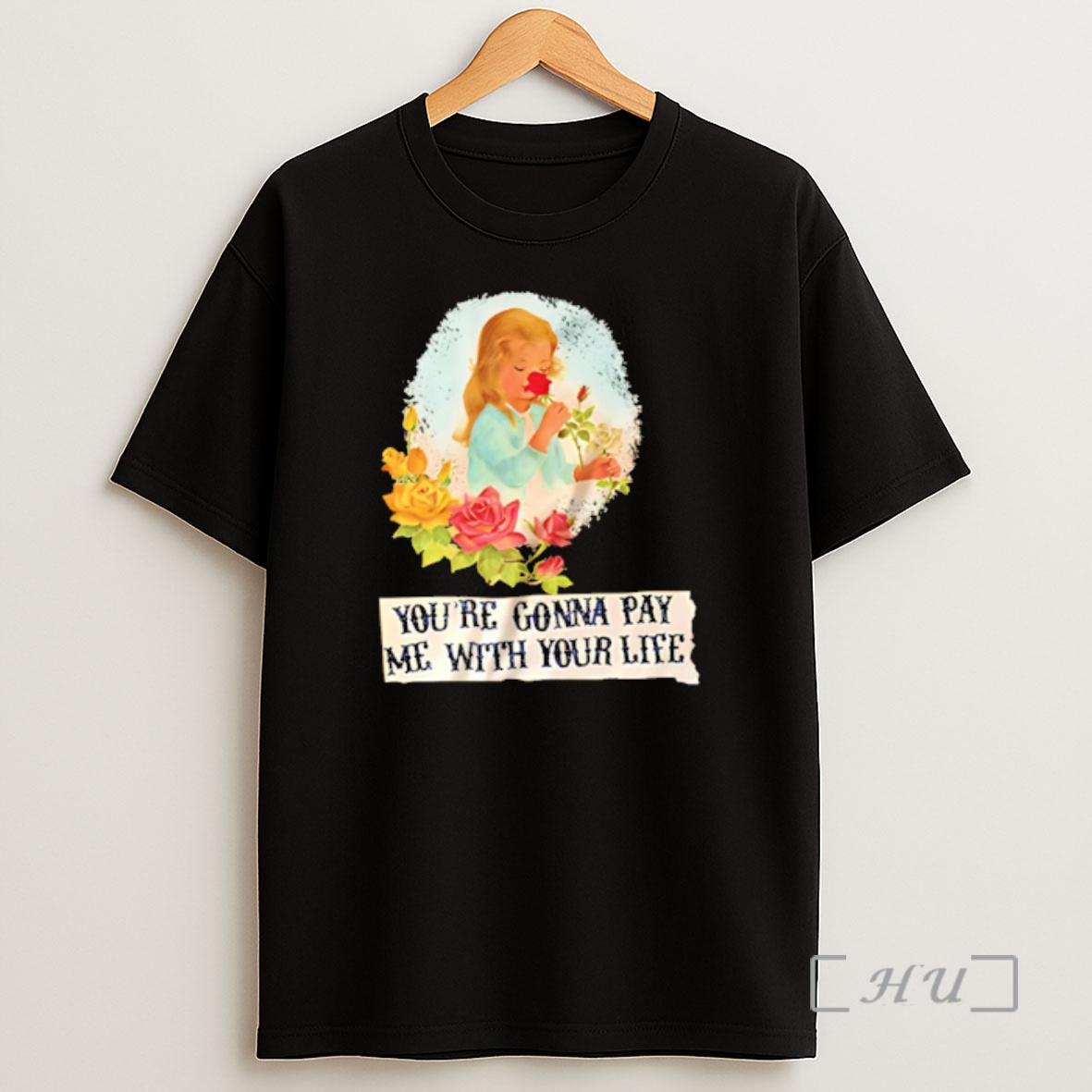Officials Yourre Gonna Pay Me With Your Life Shirt Sweatshirt Tee