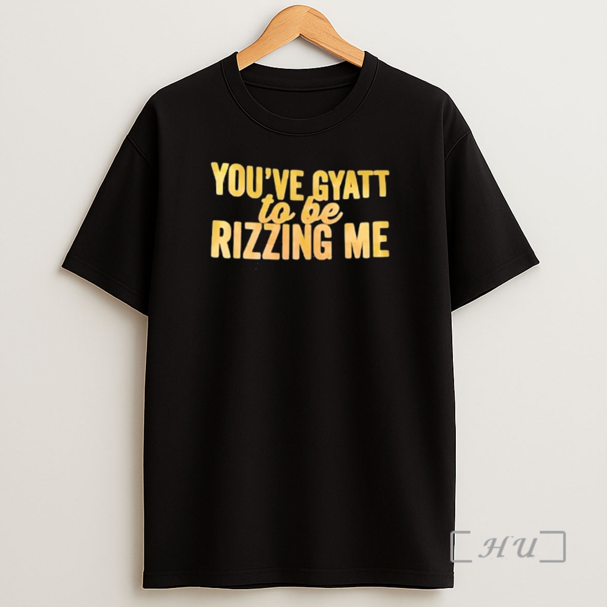 Officials Youve Gyatt To Be Rizzing Me Shirt Sweatshirt Tee