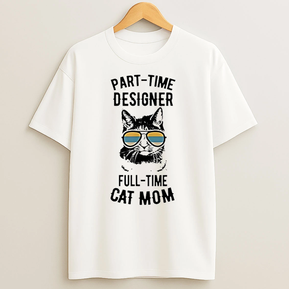 Part Time Designer Full Time Cat Mom Sunglasses Shirts