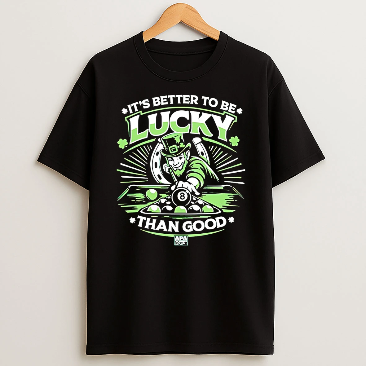 Patrick Billiards Its Better To Be Lucky Than Good St Patricks Day Shirts