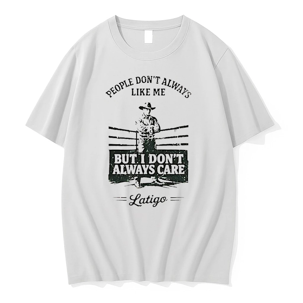 People Dont Always Like Me But I Dont Always Care Shirts
