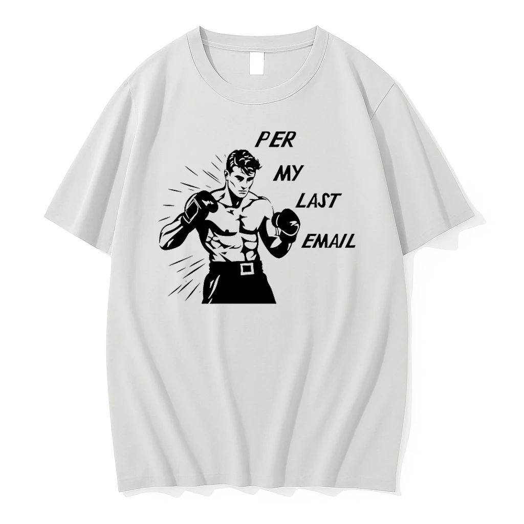 Per My Last Email Shirts