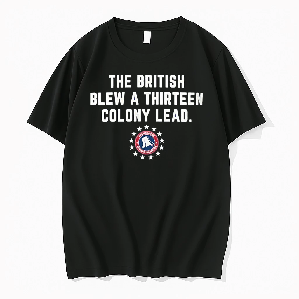 Philadelphia Phillies The British Blew A Thirteen Colony Lead Shirts