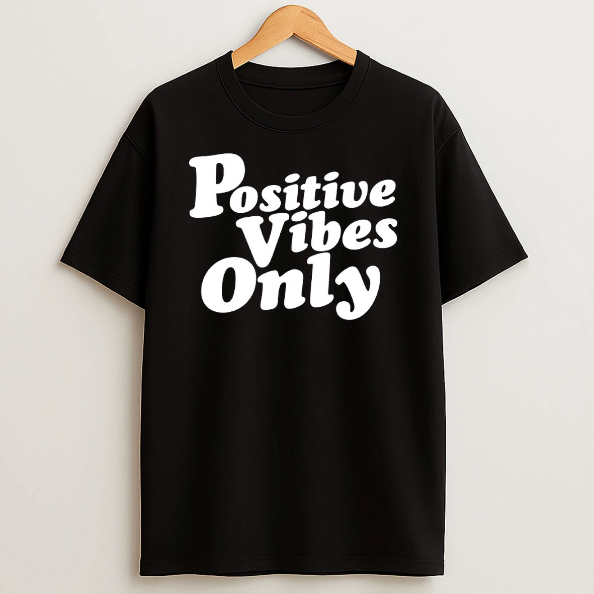 Positive Vibes Only Shirts