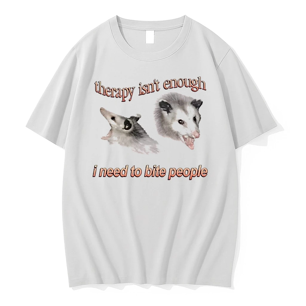 Possum Therapy Isnt Enough I Need To Bite People Shirts