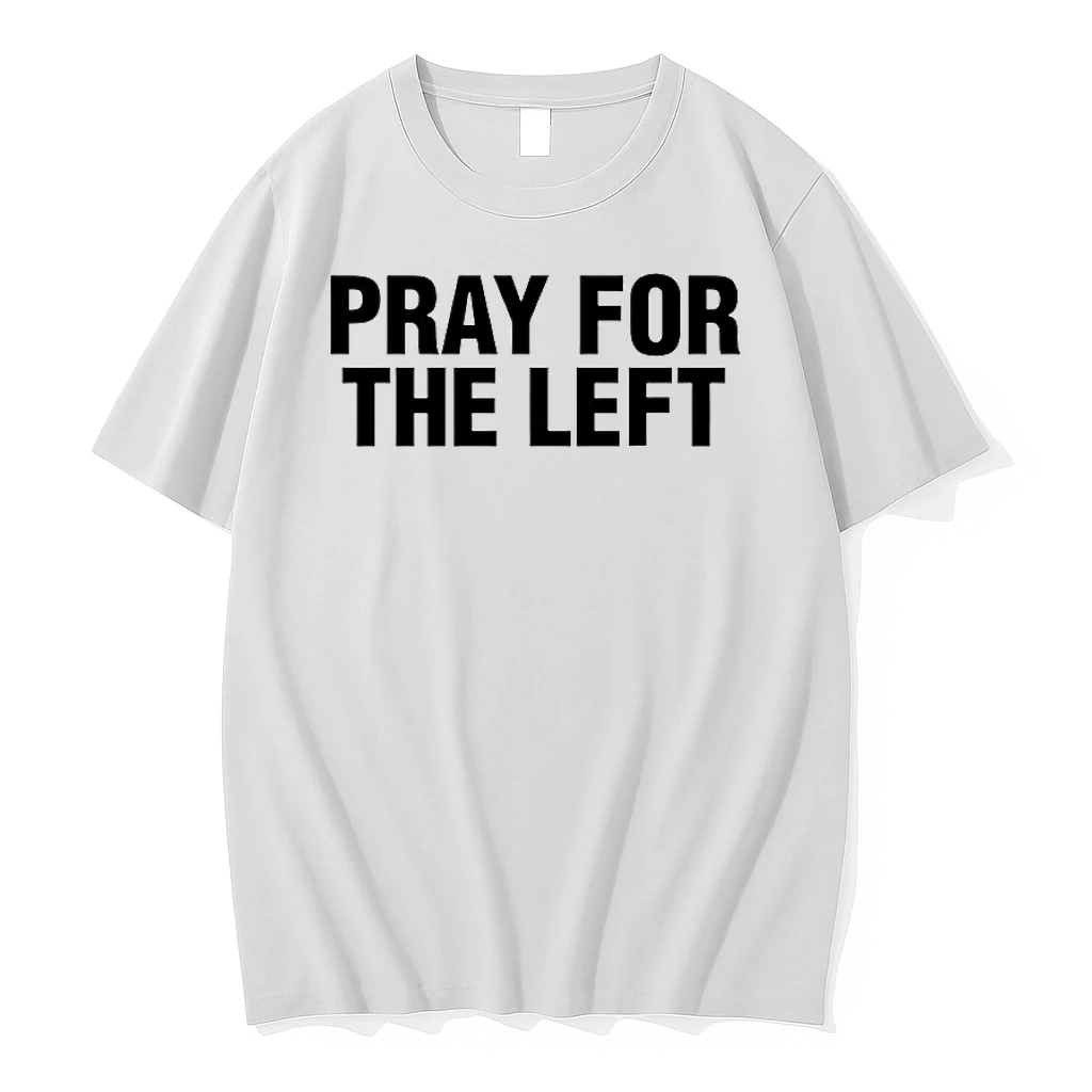 Pray For The Left 2026 Shirts