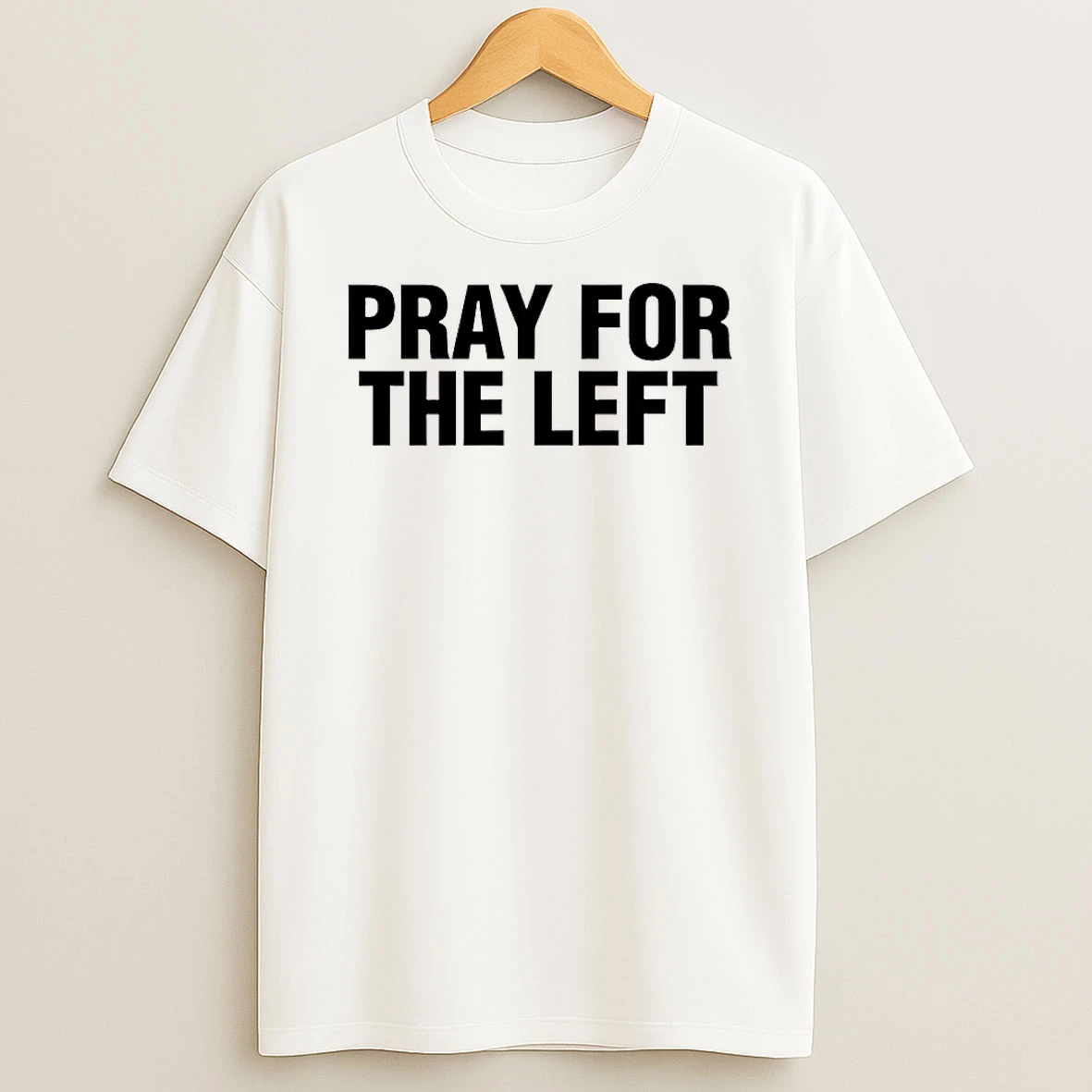 Pray For The Left Shirts