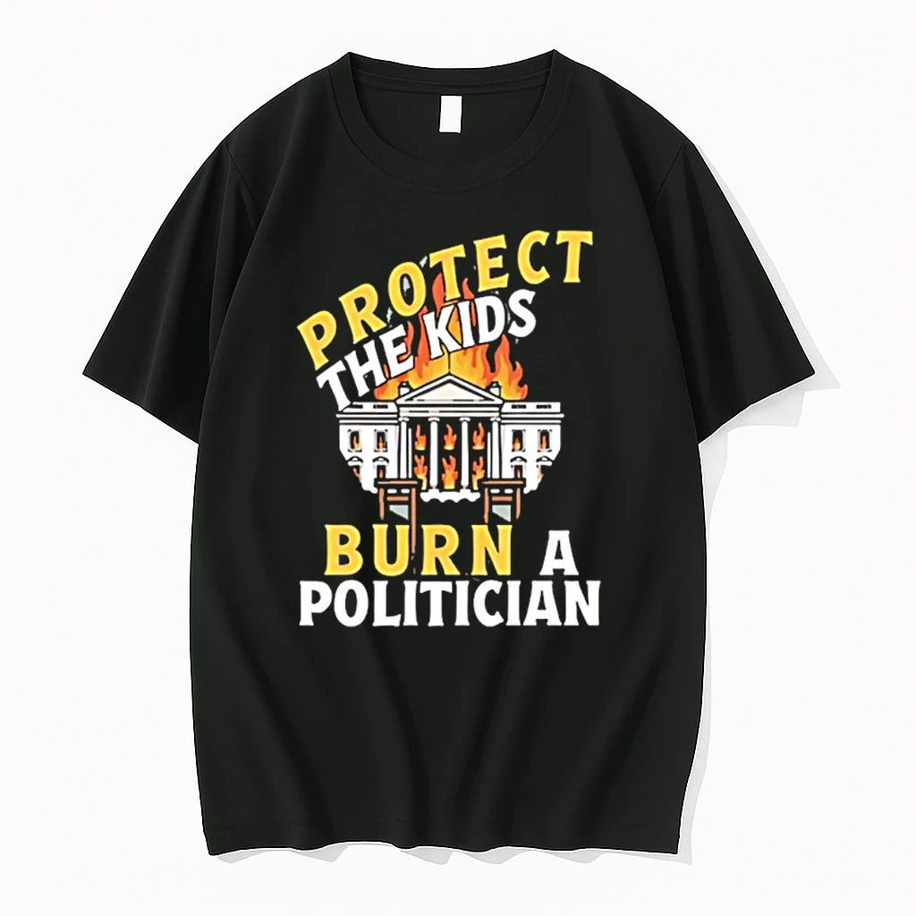 Protect The Kids Burn A Politician Shirts